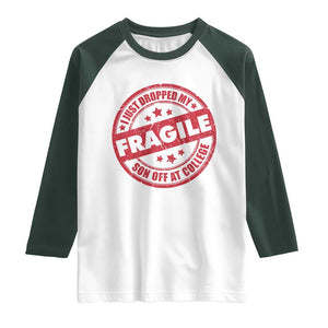 Fragile I Just Dropped My Son Off At College Raglan Shirt Drop Off Parents Vintage Star TS11 White Dark Forest Green Print Your Wear