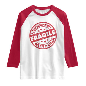 Fragile I Just Dropped My Son Off At College Raglan Shirt Drop Off Parents Vintage Star TS11 White Red Print Your Wear