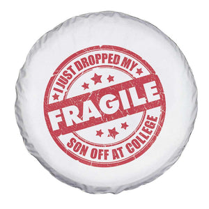 Fragile I Just Dropped My Son Off At College Spare Tire Cover Drop Off Parents Vintage Star TS11 Print Your Wear