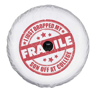 Fragile I Just Dropped My Son Off At College Spare Tire Cover Drop Off Parents Vintage Star TS11 Print Your Wear