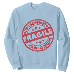 Fragile I Just Dropped My Son Off At College Sweatshirt Drop Off Parents Vintage Star TS11 Light Blue Print Your Wear