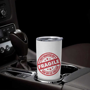 Fragile I Just Dropped My Son Off At College Tumbler Cup Drop Off Parents Vintage Star TS11 Print Your Wear