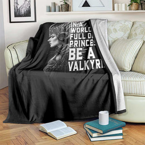 In A World Full Of Princess Be A Valkyrie Throw Blanket Viking Pride TS11 Print Your Wear