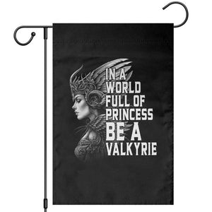 In A World Full Of Princess Be A Valkyrie Garden Flag Viking Pride TS11 Black Print Your Wear
