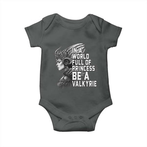 In A World Full Of Princess Be A Valkyrie Baby Onesie Viking Pride TS11 Dark Heather Print Your Wear