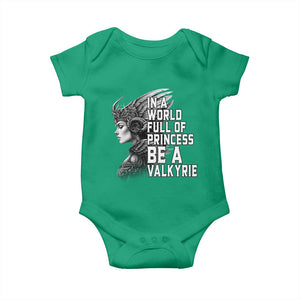 In A World Full Of Princess Be A Valkyrie Baby Onesie Viking Pride TS11 Irish Green Print Your Wear