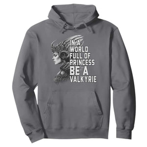 In A World Full Of Princess Be A Valkyrie Hoodie Viking Pride TS11 Charcoal Print Your Wear