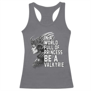 In A World Full Of Princess Be A Valkyrie Racerback Tank Top Viking Pride TS11 Charcoal Print Your Wear