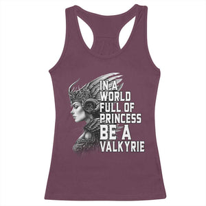 In A World Full Of Princess Be A Valkyrie Racerback Tank Top Viking Pride TS11 Maroon Print Your Wear