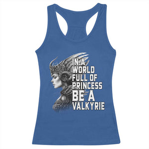 In A World Full Of Princess Be A Valkyrie Racerback Tank Top Viking Pride TS11 Royal Blue Print Your Wear
