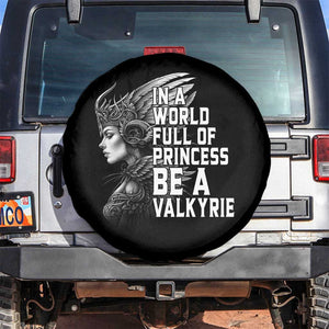 In A World Full Of Princess Be A Valkyrie Spare Tire Cover Viking Pride TS11 No hole Black Print Your Wear