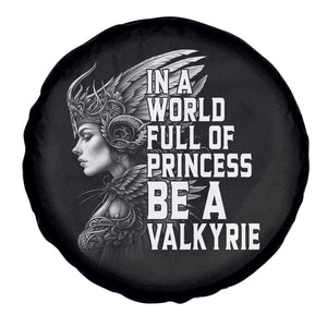 In A World Full Of Princess Be A Valkyrie Spare Tire Cover Viking Pride TS11 Print Your Wear