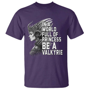 In A World Full Of Princess Be A Valkyrie T Shirt Viking Pride TS11 Purple Print Your Wear