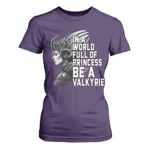 In A World Full Of Princess Be A Valkyrie T Shirt For Women Viking Pride TS11 Purple Print Your Wear