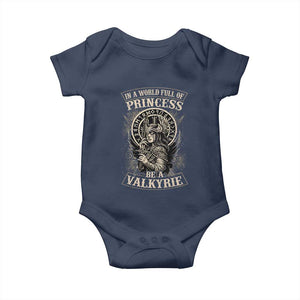In A World Full Of Princess Be A Valkyrie Baby Onesie Viking Norse Mythology TS11 Navy Print Your Wear