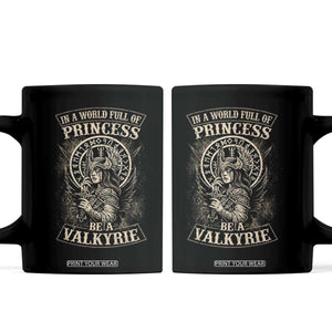 In A World Full Of Princess Be A Valkyrie Coffee Mug Viking Norse Mythology TS11 Black Print Your Wear