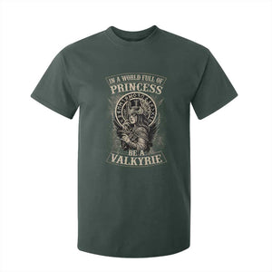 In A World Full Of Princess Be A Valkyrie T Shirt For Kid Viking Norse Mythology TS11 Dark Forest Green Print Your Wear