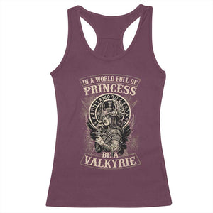 In A World Full Of Princess Be A Valkyrie Racerback Tank Top Viking Norse Mythology TS11 Maroon Print Your Wear