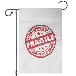 Fragile I Just Dropped My Daughter Off At College Garden Flag Drop Off Parents Vintage Star TS11 White Print Your Wear