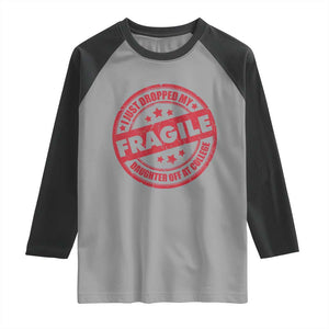 Fragile I Just Dropped My Daughter Off At College Raglan Shirt Drop Off Parents Vintage Star TS11 Sport Gray Black Print Your Wear
