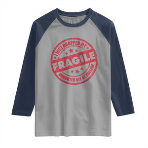 Fragile I Just Dropped My Daughter Off At College Raglan Shirt Drop Off Parents Vintage Star TS11 Sport Gray Navy Print Your Wear