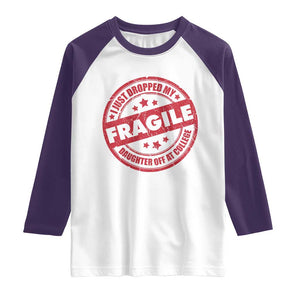 Fragile I Just Dropped My Daughter Off At College Raglan Shirt Drop Off Parents Vintage Star TS11 White Purple Print Your Wear