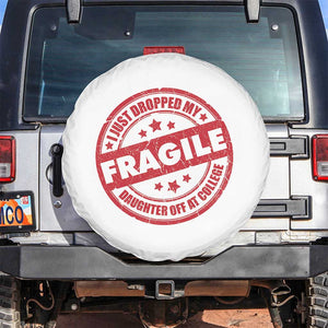 Fragile I Just Dropped My Daughter Off At College Spare Tire Cover Drop Off Parents Vintage Star TS11 No hole White Print Your Wear