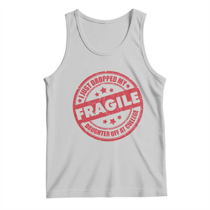 Fragile I Just Dropped My Daughter Off At College Tank Top Drop Off Parents Vintage Star TS11 Ash Print Your Wear