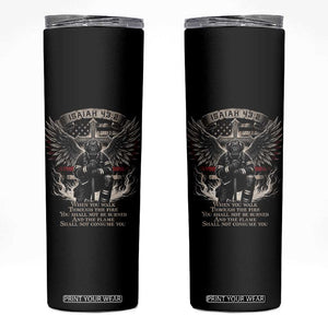 Christian Firefighter Skinny Tumbler When You Walk Through The Fire You Shall Not Be Burned American Flag