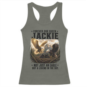 Jackie Bald Eagle Racerback Tank Top Forever Our Queen Not Just An Eagle But A Legend In The Sky TS11 Military Green Print Your Wear