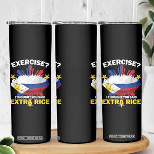 Funny Philippines Skinny Tumbler Exercise I Thought You Said Extra Rice TS11 Print Your Wear
