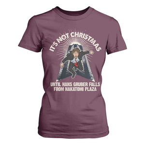 Funny Nakatomi Plaza T Shirt For Women It's Not Christmas Until Hans Gruber Falls From Nakatomi Plaza TS11 Maroon Print Your Wear