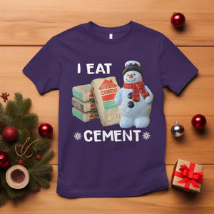Funny Christmas I Eat Cement T Shirt Snowman Snow Cement Oddly Specific Dank Meme TS11 Purple Print Your Wear