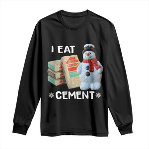 Funny Christmas I Eat Cement Long Sleeve Shirt Snowman Snow Cement Oddly Specific Dank Meme TS11 Black Print Your Wear