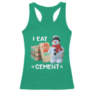 Funny Christmas I Eat Cement Racerback Tank Top Snowman Snow Cement Oddly Specific Dank Meme TS11 Irish Green Print Your Wear