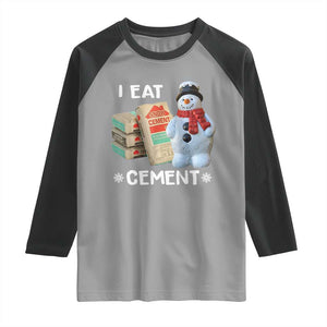 Funny Christmas I Eat Cement Raglan Shirt Snowman Snow Cement Oddly Specific Dank Meme TS11 Sport Gray Black Print Your Wear