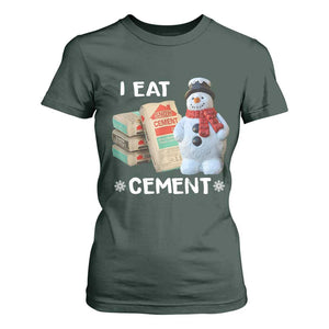 Funny Christmas I Eat Cement T Shirt For Women Snowman Snow Cement Oddly Specific Dank Meme TS11 Dark Forest Green Print Your Wear