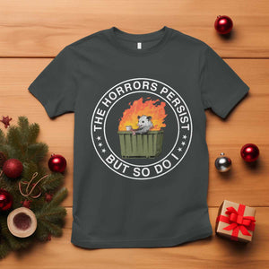 Funny Opossum T Shirt The Horrors Persist But So Do I Lil Dumpster Fire TS11 Dark Heather Print Your Wear