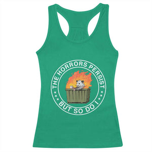 Funny Opossum Racerback Tank Top The Horrors Persist But So Do I Lil Dumpster Fire TS11 Irish Green Print Your Wear