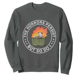 Funny Opossum Sweatshirt The Horrors Persist But So Do I Lil Dumpster Fire TS11 Dark Heather Print Your Wear