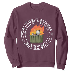 Funny Opossum Sweatshirt The Horrors Persist But So Do I Lil Dumpster Fire TS11 Maroon Print Your Wear