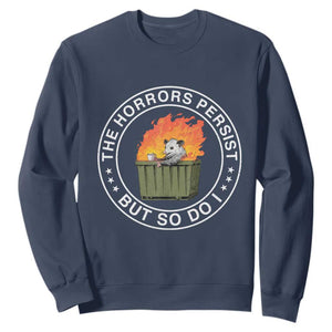 Funny Opossum Sweatshirt The Horrors Persist But So Do I Lil Dumpster Fire TS11 Navy Print Your Wear