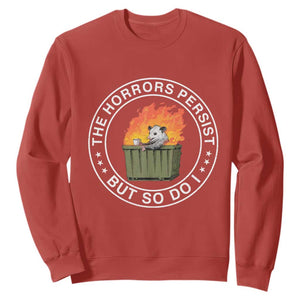 Funny Opossum Sweatshirt The Horrors Persist But So Do I Lil Dumpster Fire TS11 Red Print Your Wear