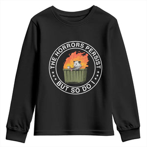 Funny Opossum Youth Sweatshirt The Horrors Persist But So Do I Lil Dumpster Fire TS11 Black Print Your Wear