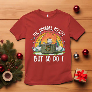 Funny Christmas Opossum T Shirt The Horrors Persist But So Do I Dumpster Fire Rainbow TS11 Red Print Your Wear