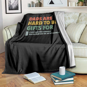 Dads Are Hard To Buy Gifts For Throw Blanket Funny Dad Father's Day TS11 Print Your Wear