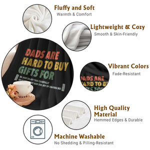 Dads Are Hard To Buy Gifts For Throw Blanket Funny Dad Father's Day TS11 Print Your Wear