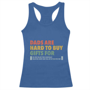 Dads Are Hard To Buy Gifts For Racerback Tank Top Funny Dad Father's Day TS11 Royal Blue Print Your Wear
