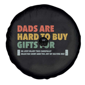 Dads Are Hard To Buy Gifts For Spare Tire Cover Funny Dad Father's Day TS11 Print Your Wear