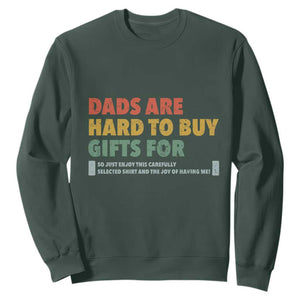 Dads Are Hard To Buy Gifts For Sweatshirt Funny Dad Father's Day TS11 Dark Forest Green Print Your Wear